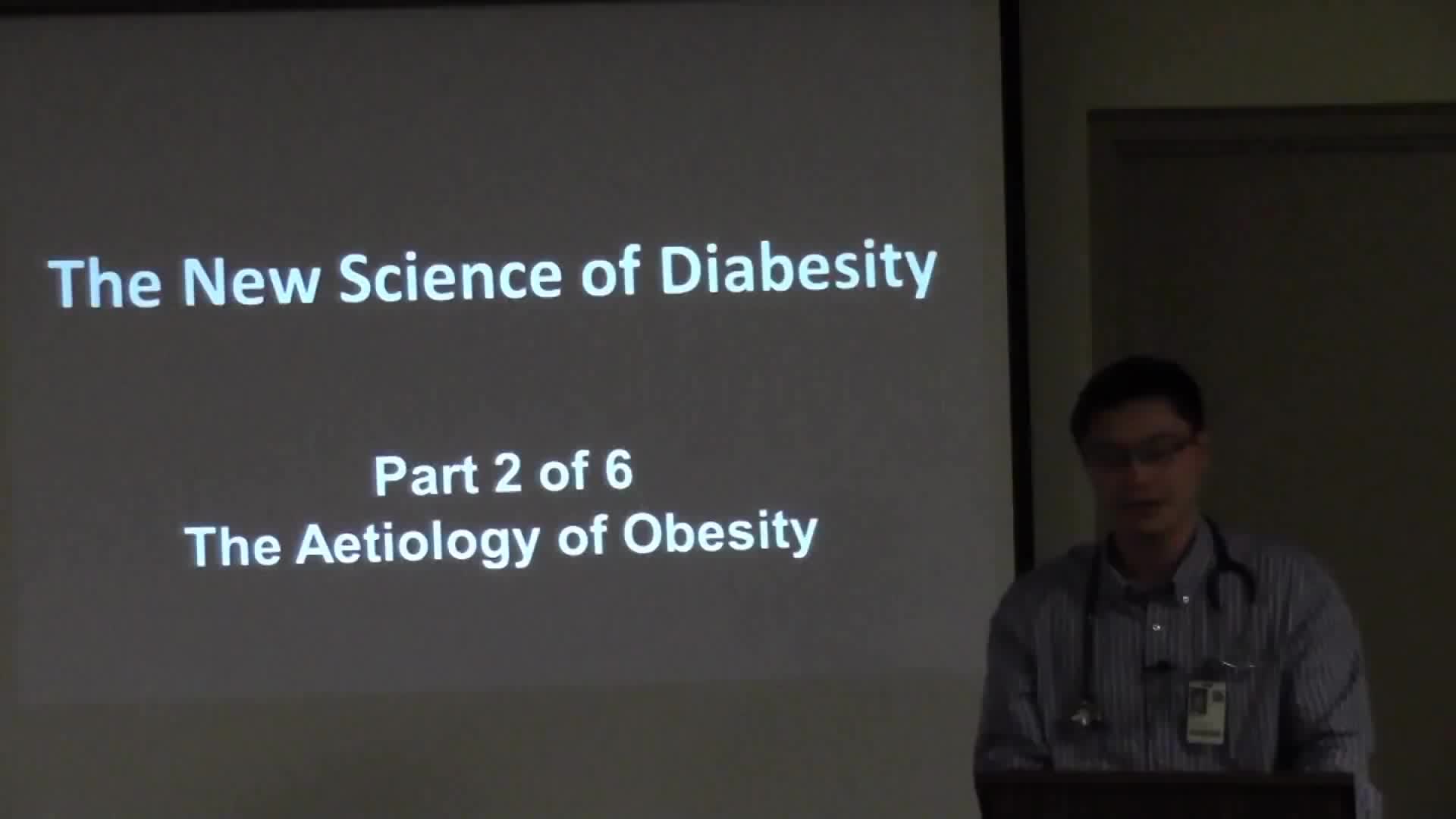 The Aetiology of Obesity Part 2 of 6 The New Science of Diabesity/肥胖的病因第2部分（共6部分）- 糖尿病的新科学